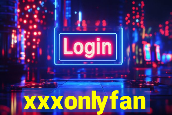 xxxonlyfan
