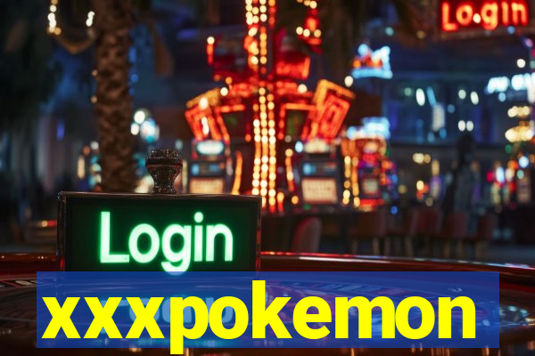 xxxpokemon