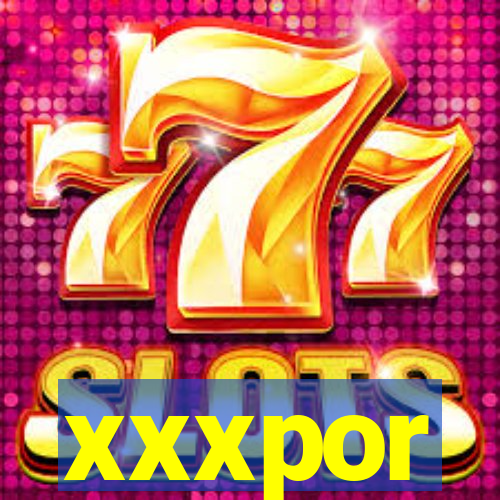 xxxpor