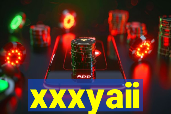 xxxyaii