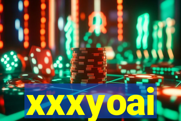 xxxyoai